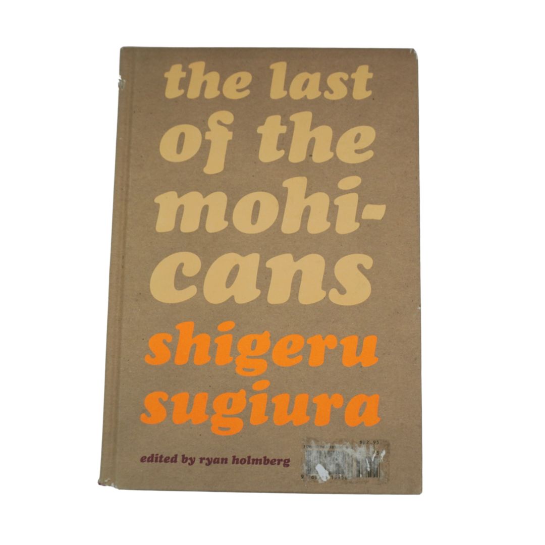 The front cover of the book 'The Last of the Mohicans' by Shigeru Sugiura, edited by Ryan Holmberg. The cover is a textured brown with the title in large beige letters and the author's name in orange.