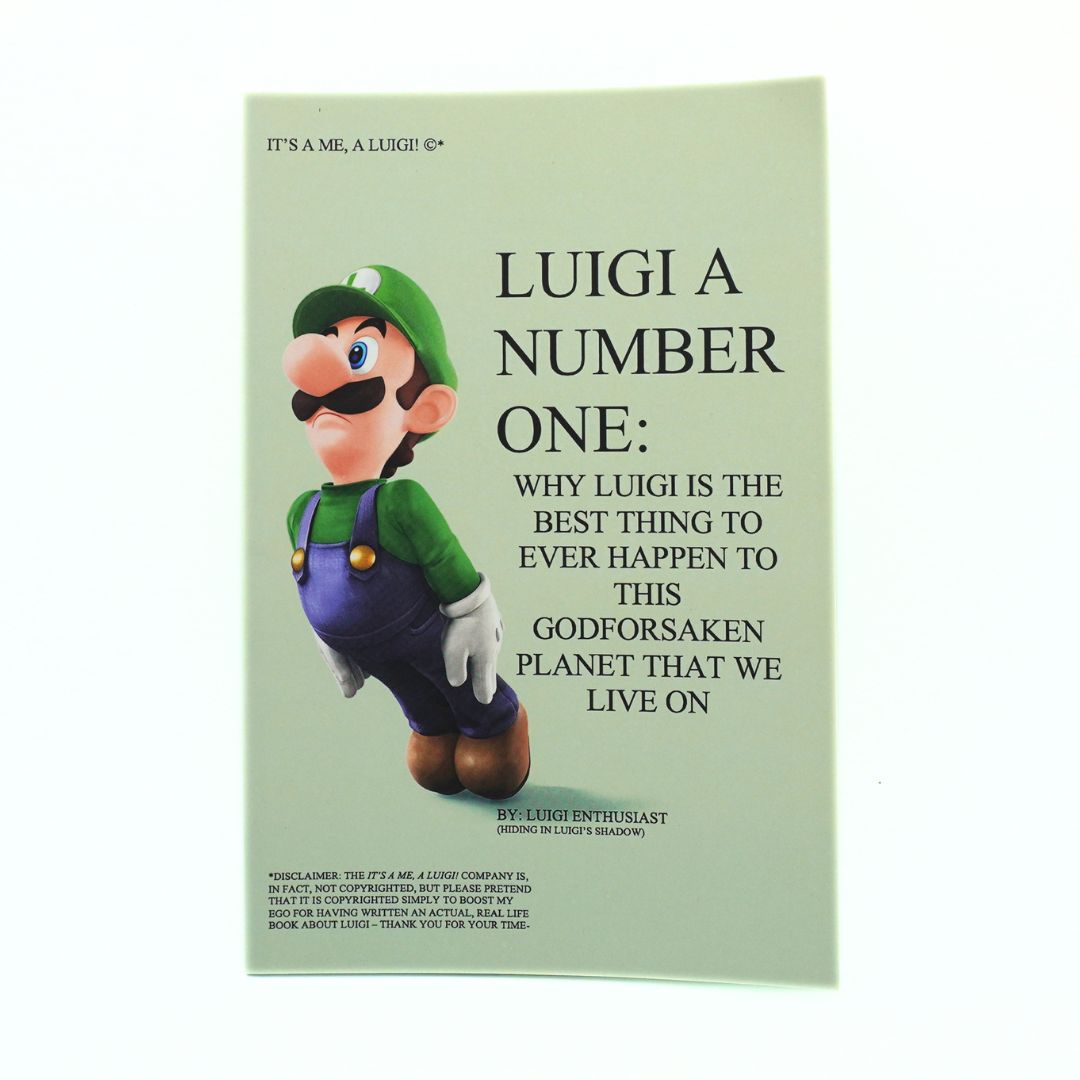 A book cover titled 'LUIGI A NUMBER ONE: WHY LUIGI IS THE BEST THING TO EVER HAPPEN TO THIS GODFORSAKEN PLANET THAT WE LIVE ON' featuring a cartoon illustration of Luigi on a pale green background.