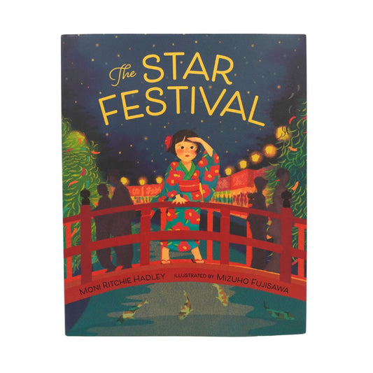 The Star Festival children's book cover by Moni Ritchie Hadley, illustrated by Mizuho Fujisawa, featuring a colorful illustration of a girl in a red kimono standing on a red bridge under a starry night sky.